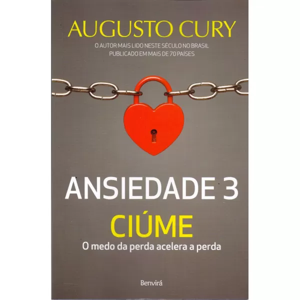 Ansiedade 3: Ciúme - O medo da perda acelera a perda | Augusto Cury