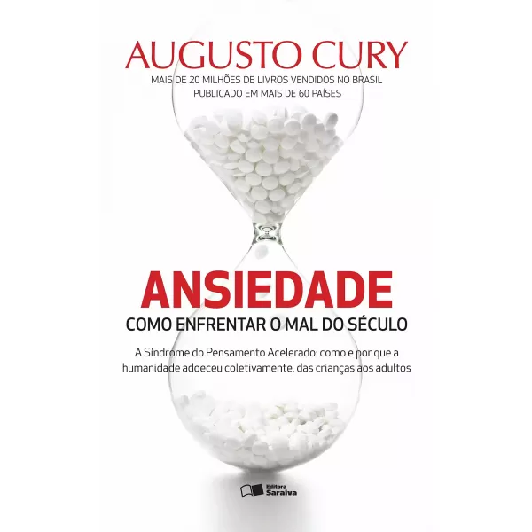 Ansiedade: Como enfrentar o mal do século | Augusto Cury