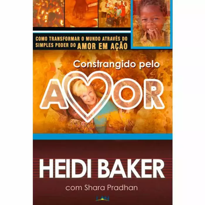 Constrangido Pelo Amor de Deus - Heidi Baker e Shara Pradhan