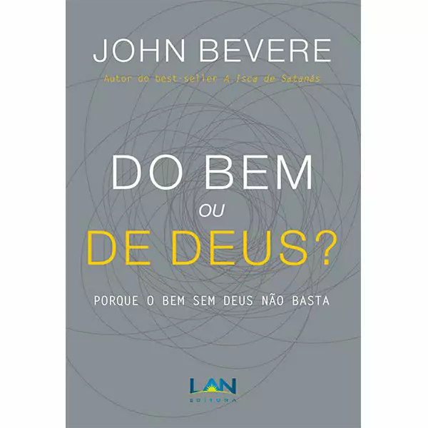 Do Bem ou de Deus - John Bevere