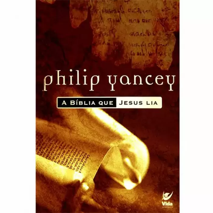 A Bíblia Que Jesus Lia - Philip Yancey